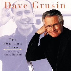 Dave Grusin - Two for the Road.The Music of Henry Mancini